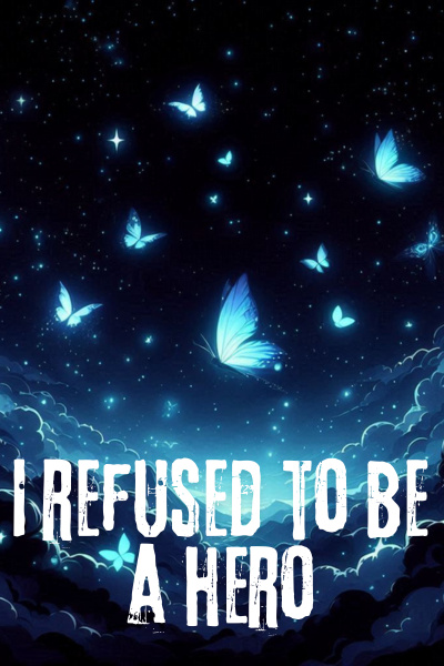 I Refused To Be A Hero