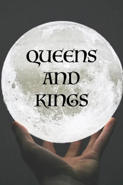 Queens and Kings