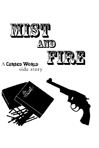 Mist and Fire: A Cursed World side story