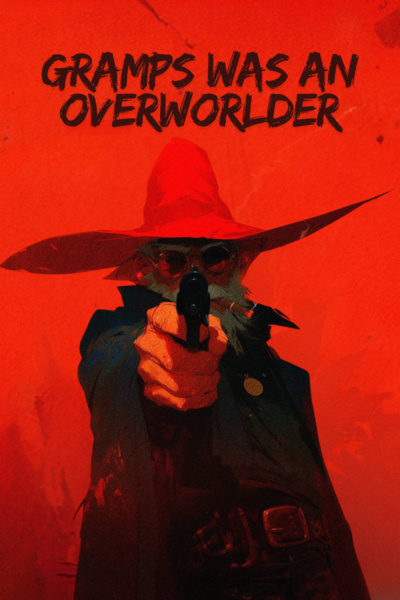 Gramps was an Otherworlder