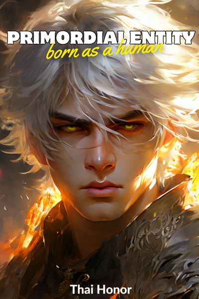 PRIMORDIAL ENTITY Born as a Human