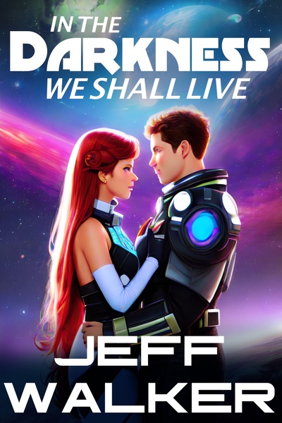 In The Darkness We Shall Live