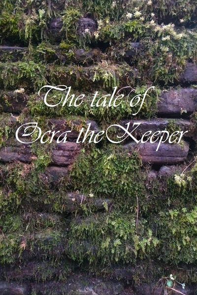 The tale of Ocra the Keeper