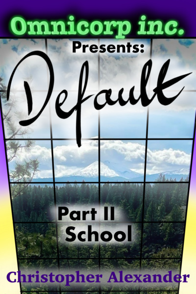 Omnicorp inc. Presents: Default Part II School