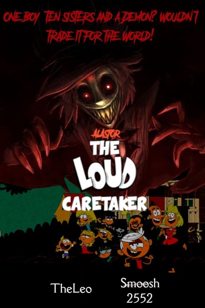 Alastor, The Loud Caretaker