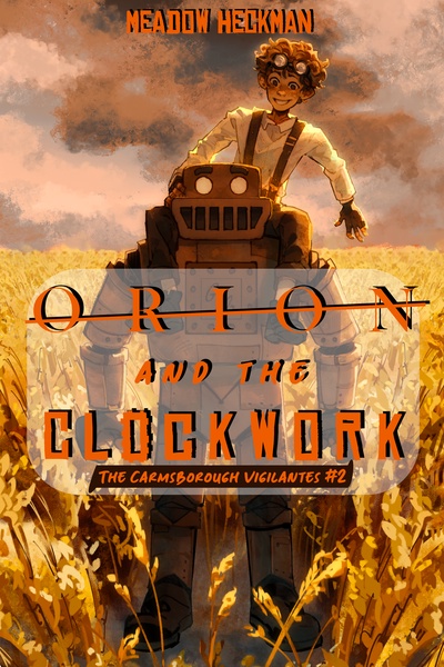 Orion and the Clockwork (The Carmsborough Vigilantes #2)