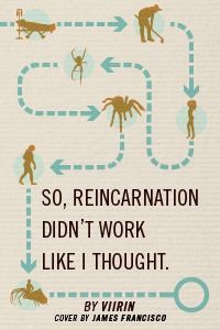 So, Reincarnation Didn't Work Like I Thought