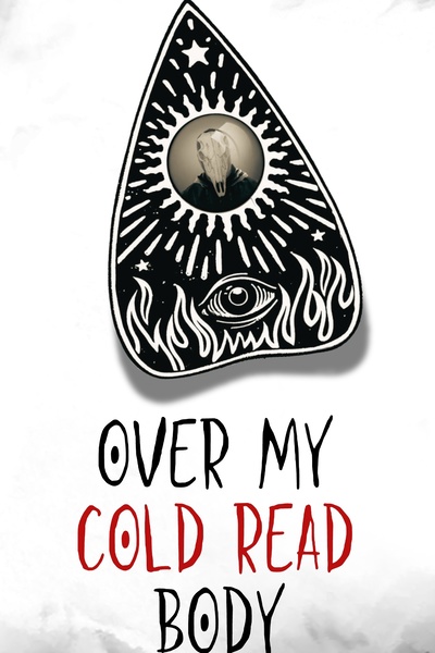 Over My Cold Read Body
