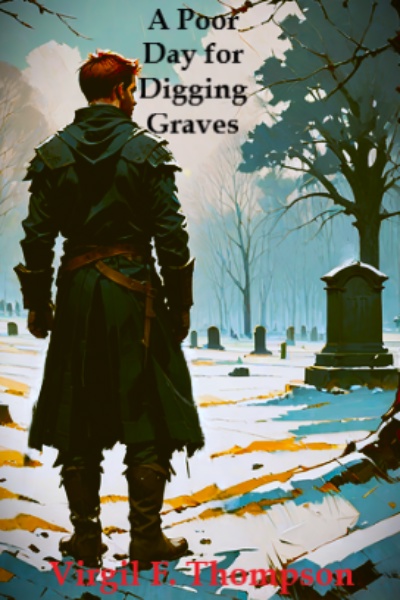 A Poor Day For Digging Graves