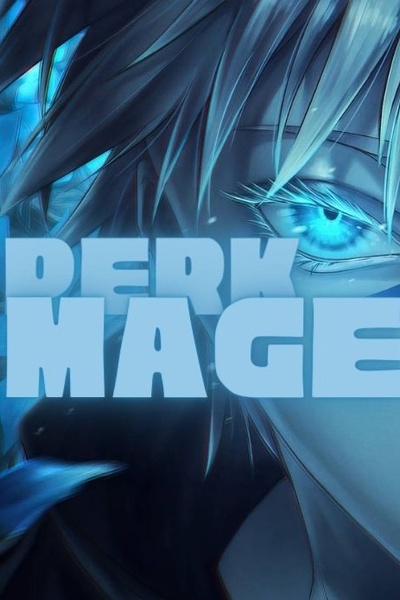 Perk Mage [Action Fantasy]