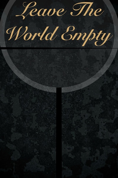 Leave The World Empty