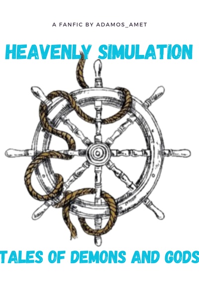 Heavenly Simulation: Tales of Demons and Gods