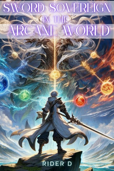 Sword Sovereign In The Arcane World [Xianxia/Mana Cultivation Mash-up]