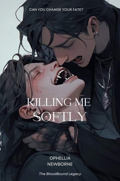 Killing me Softly - The Bloodbound Legacy