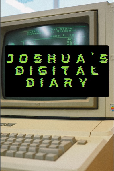 Joshua's Digital Diary