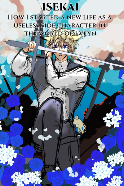 Isekai : How I Started A New Life as a Useless Side Character In The World Of Evelyn