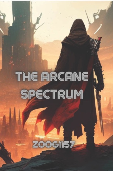 The Arcane Spectrum: A Sci-Fi, LitRPG, Cultivation Story