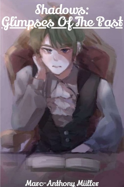 Shadows: Glimpses Of The Past