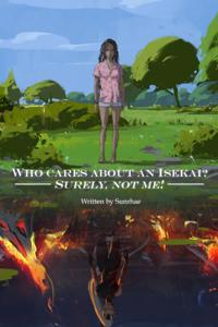 Who Cares about an Isekai? Surely not me!