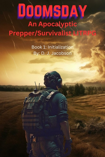 Doomsday: An Apocalyptic Prepper/Survival Litrpg Book 1: Initialization