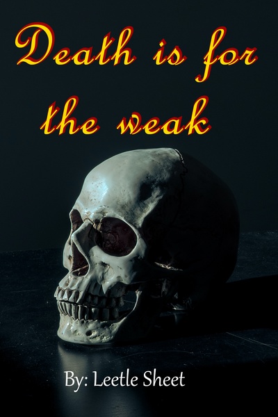 Death is for the weak
