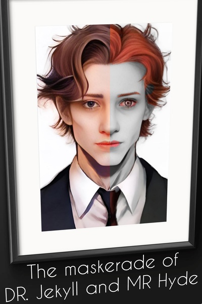 The maskerade of DR. Jekyll and MR Hyde