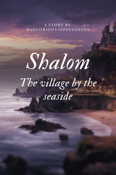 Shalom: The village by the seaside