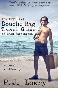 The Official Douche Bag Travel Guide of Chad Barrington
