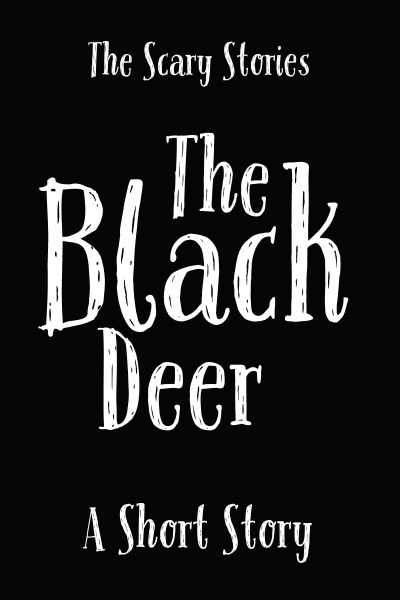 The Black Deer: A Short Story