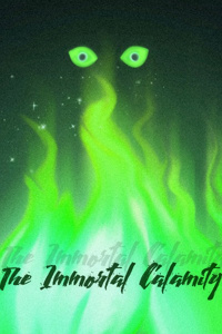 The Immortal Calamity