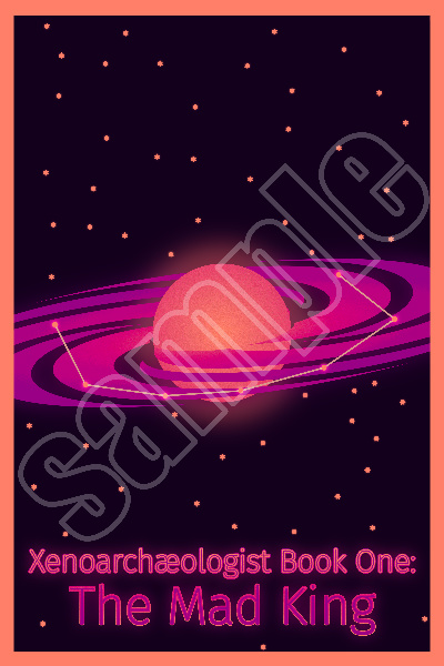 Xenoarchæologist Book One: The Mad King