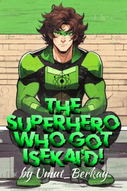 The Superhero Who Got Isekai’d!