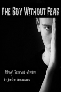 The Boy Without Fear - Tales of Horror And Adventure