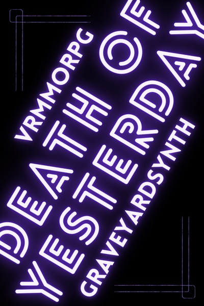 Death of Yesterday [GameLit]