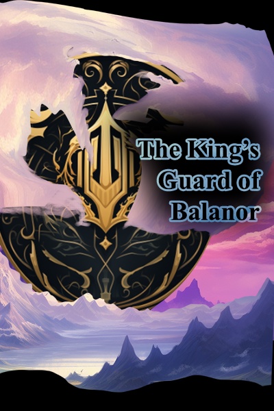 The Kings Guard of Balanor: The Tale of Thomas Loaf and the paladin Ser Geon