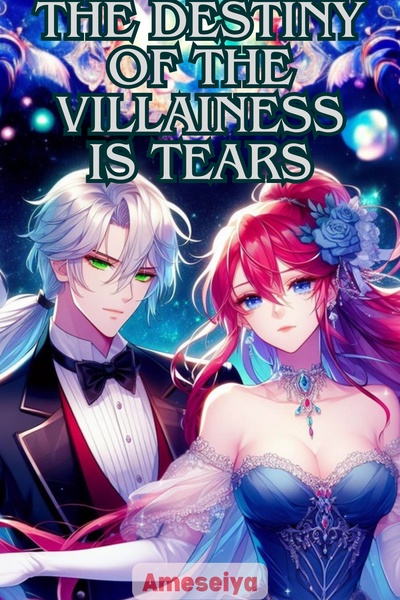 The Destiny of the Villainess is Tears