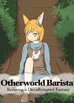 Otherworld Barista: Refusing a Decaffeinated Fantasy